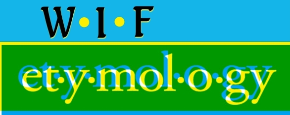 WIF Etymology-001